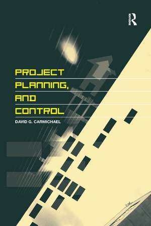 Project Planning, and Control de David G. Carmichael