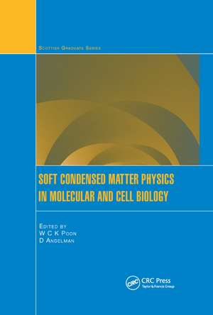 Soft Condensed Matter Physics in Molecular and Cell Biology de W.C.K. Poon