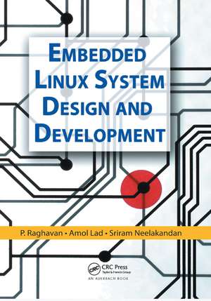 Embedded Linux System Design and Development de P. Raghavan