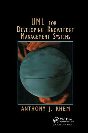 UML for Developing Knowledge Management Systems de Anthony J. Rhem