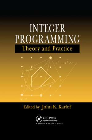 Integer Programming: Theory and Practice de John K. Karlof