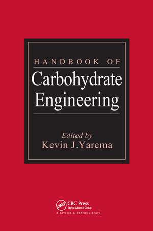 Handbook of Carbohydrate Engineering de Kevin J. Yarema