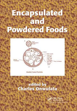 Encapsulated and Powdered Foods de Charles Onwulata