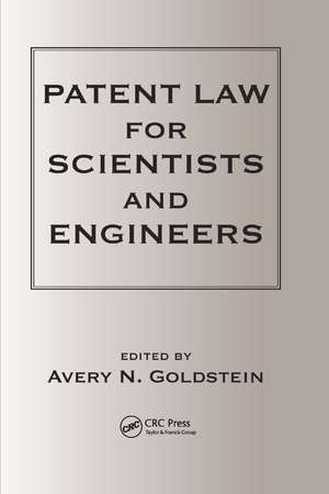 Patent Laws for Scientists and Engineers de Avery N. Goldstein