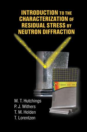 Introduction to the Characterization of Residual Stress by Neutron Diffraction de M.T. Hutchings