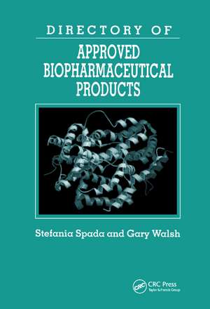 Directory of Approved Biopharmaceutical Products de Stefania Spada