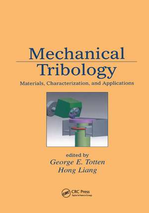 Mechanical Tribology: Materials, Characterization, and Applications de George E. Totten