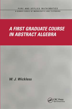 A First Graduate Course in Abstract Algebra de W.J. Wickless