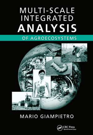 Multi-Scale Integrated Analysis of Agroecosystems de Mario Giampietro