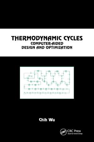 Thermodynamic Cycles: Computer-Aided Design and Optimization de Chih Wu