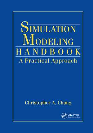 Simulation Modeling Handbook: A Practical Approach de Christopher A. Chung