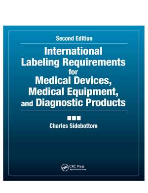 International Labeling Requirements for Medical Devices, Medical Equipment and Diagnostic Products de Charles Sidebottom