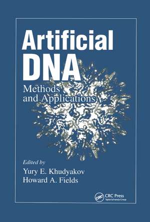 Artificial DNA: Methods and Applications de Yury E. Khudyakov