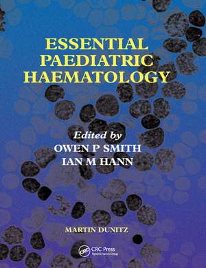 Essential Paediatric Haematology de Ian M. Hann