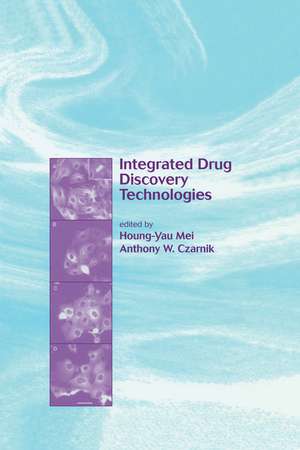 Integrated Drug Discovery Technologies de Houng-Yau Mei