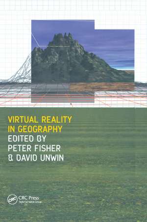 Virtual Reality in Geography de Peter Fisher