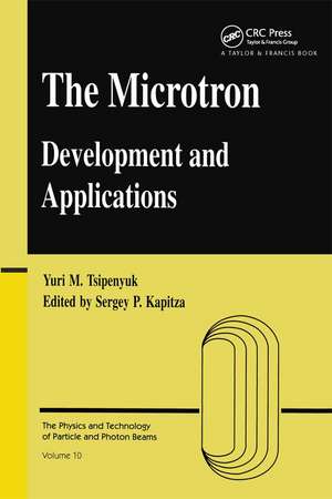 Microtron: Development and Applications de Yuri M. Tsipenyuk