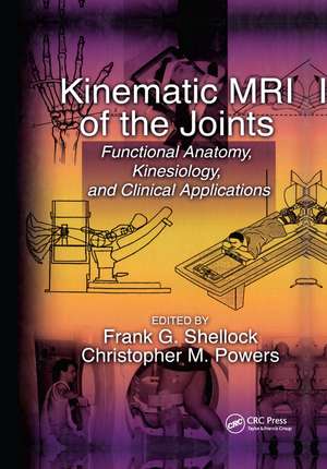 Kinematic MRI of the Joints: Functional Anatomy, Kinesiology, and Clinical Applications de Frank G. Shellock