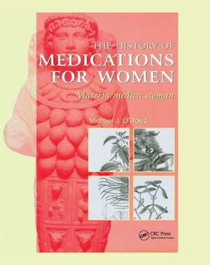 The History of Medications for Women: Materia Medica Woman de M. J. O'Dowd