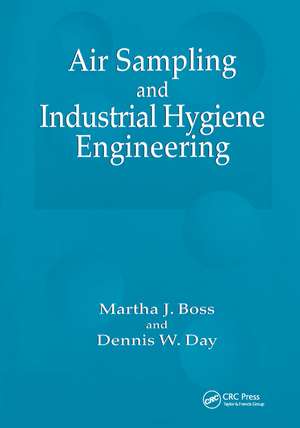 Air Sampling and Industrial Hygiene Engineering de Martha J. Boss