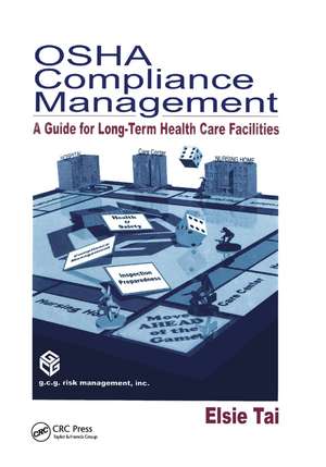 OSHA Compliance Management: A Guide For Long-Term Health Care Facilities de Elsie Tai