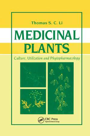 Medicinal Plants: Culture, Utilization and Phytopharmacology de Thomas S. C. Li