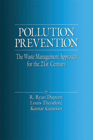 Pollution Prevention: The Waste Management Approach to the 21st Century de Louis Theodore