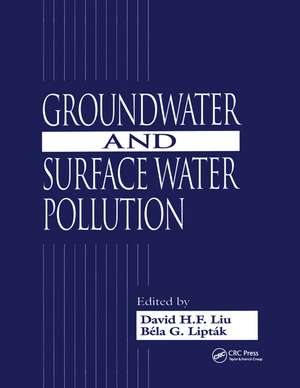 Groundwater and Surface Water Pollution de David H.F. Liu