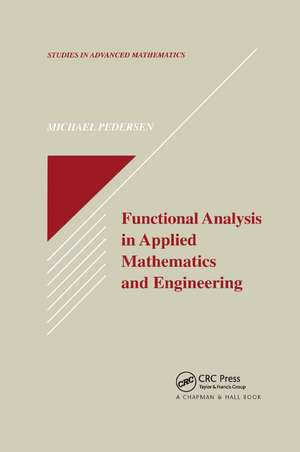 Functional Analysis in Applied Mathematics and Engineering de Michael Pedersen