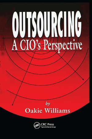 Outsourcing: A CIO's Perspective de Oakie D. Williams