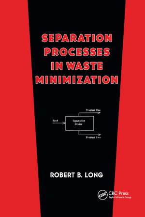 Separation Processes in Waste Minimization de Robert B. Long