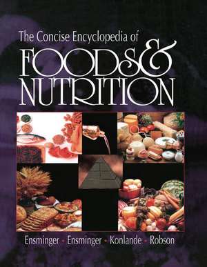 The Concise Encyclopedia of Foods & Nutrition de Audrey H. Ensminger