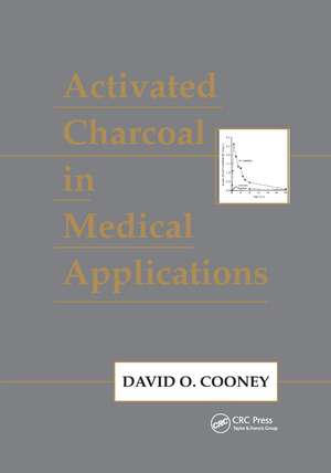 Activated Charcoal in Medical Applications de David O. Cooney