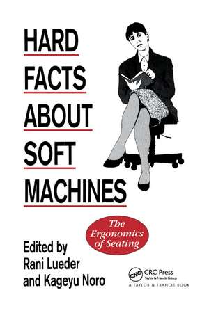 Hard Facts About Soft Machines: The Ergonomics Of Seating de Rani Lueder