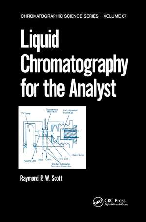 Liquid Chromatography for the Analyst de Raymond P.W. Scott