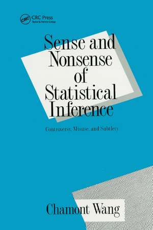 Sense and Nonsense of Statistical Inference: Controversy: Misuse, and Subtlety de Charmont Wang