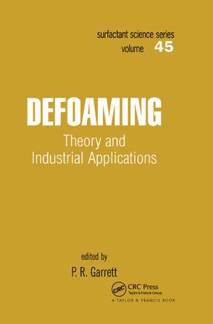 Defoaming: Theory and Industrial Applications de P.R. Garrett