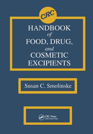 CRC Handbook of Food, Drug, and Cosmetic Excipients de Susan C. Smolinske