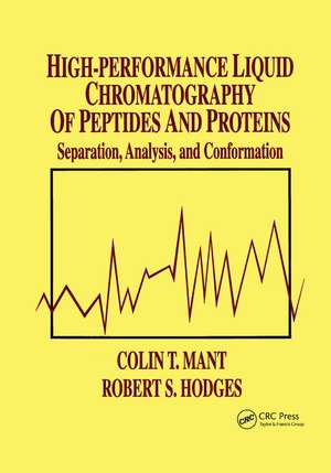 High-Performance Liquid Chromatography of Peptides and Proteins: Separation, Analysis, and Conformation de Colin T. Mant