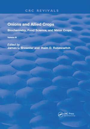 Onions and Allied Crops: Volume III: Biochemistry, Food Science, and Minor Crops de James L. Brewster