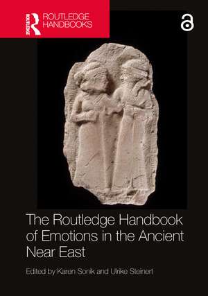 The Routledge Handbook of Emotions in the Ancient Near East de Karen Sonik