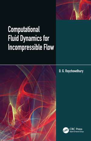 Computational Fluid Dynamics for Incompressible Flows de D.G. Roychowdhury