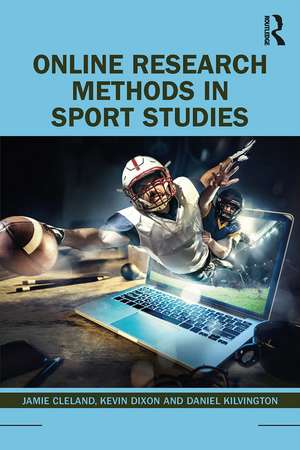 Online Research Methods in Sport Studies de Jamie Cleland