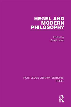 Hegel and Modern Philosophy de David Lamb