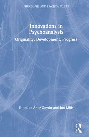 Innovations in Psychoanalysis: Originality, Development, Progress de Aner Govrin
