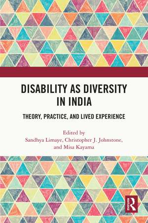 Disability as Diversity in India: Theory, Practice, and Lived Experience de Sandhya Limaye