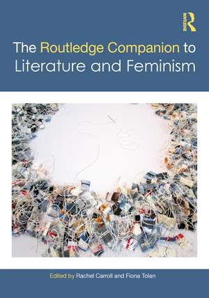 The Routledge Companion to Literature and Feminism de Rachel Carroll