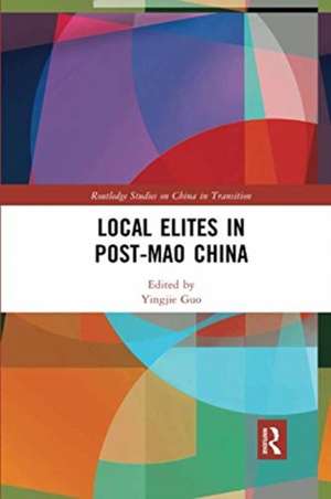 Local Elites in Post-Mao China de Yingjie Guo