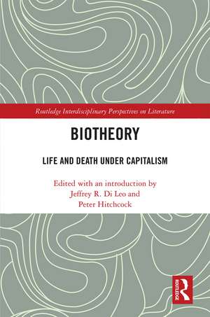 Biotheory: Life and Death under Capitalism de Jeffrey R. Di Leo