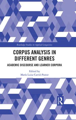 Corpus Analysis in Different Genres: Academic Discourse and Learner Corpora de María Luisa Carrió-Pastor